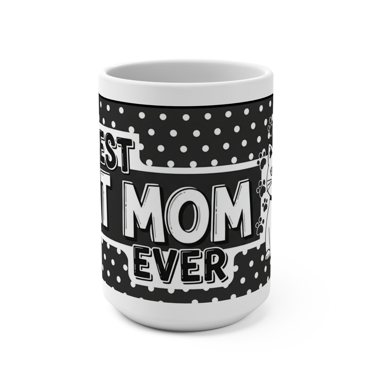 Best Cat Mom Ever Mug | 15oz Cat Lover Gift | Funny Cat Coffee Cup | Pet Parent Mug | Black and White Design | Cat Mom Birthday